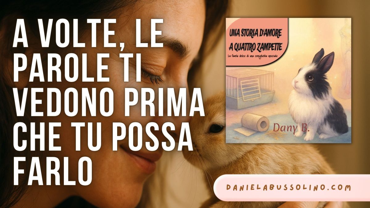 A VOLTE, LE PAROLE TI VEDONO PRIMA CHE TU POSSA&nbsp;FARLO