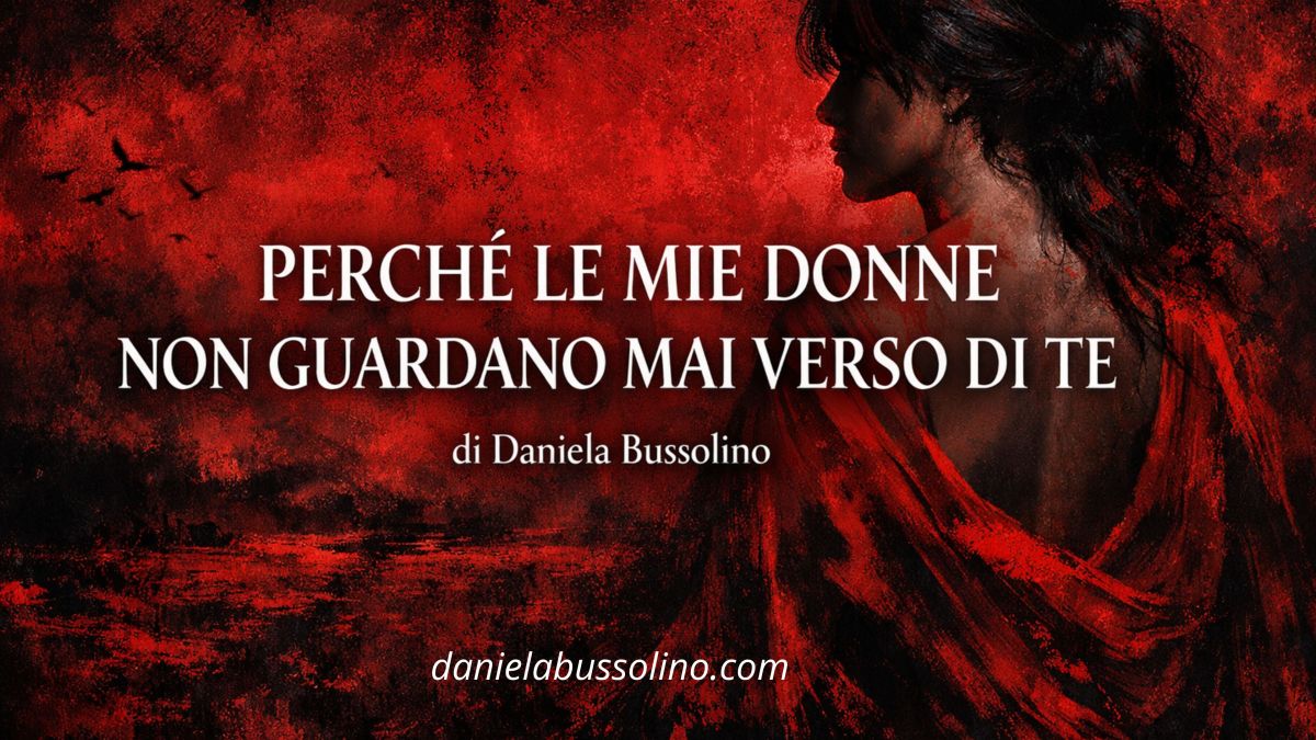 PERCHÉ LE MIE DONNE NON GUARDANO MAI VERSO DI&nbsp;TE